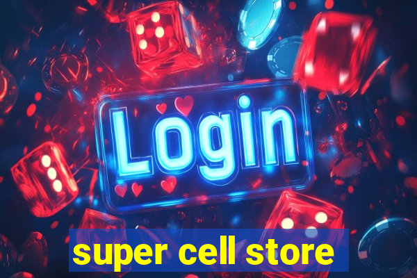 super cell store